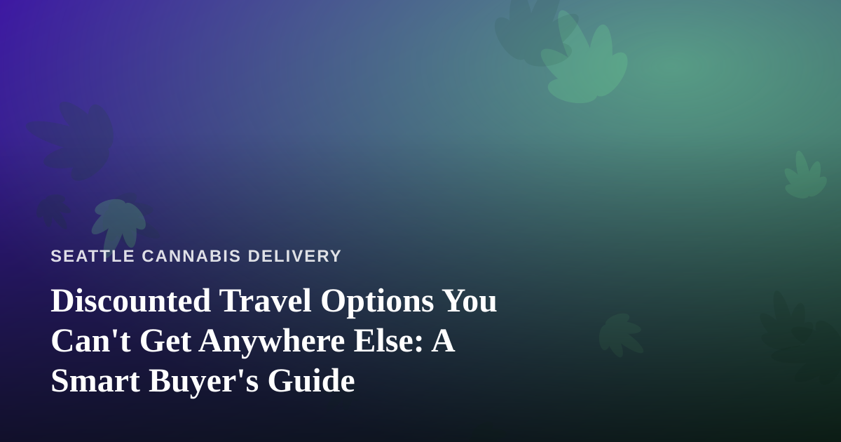 Discounted Travel Options You Can’t Get Anywhere Else: A Smart Buyer’s Guide