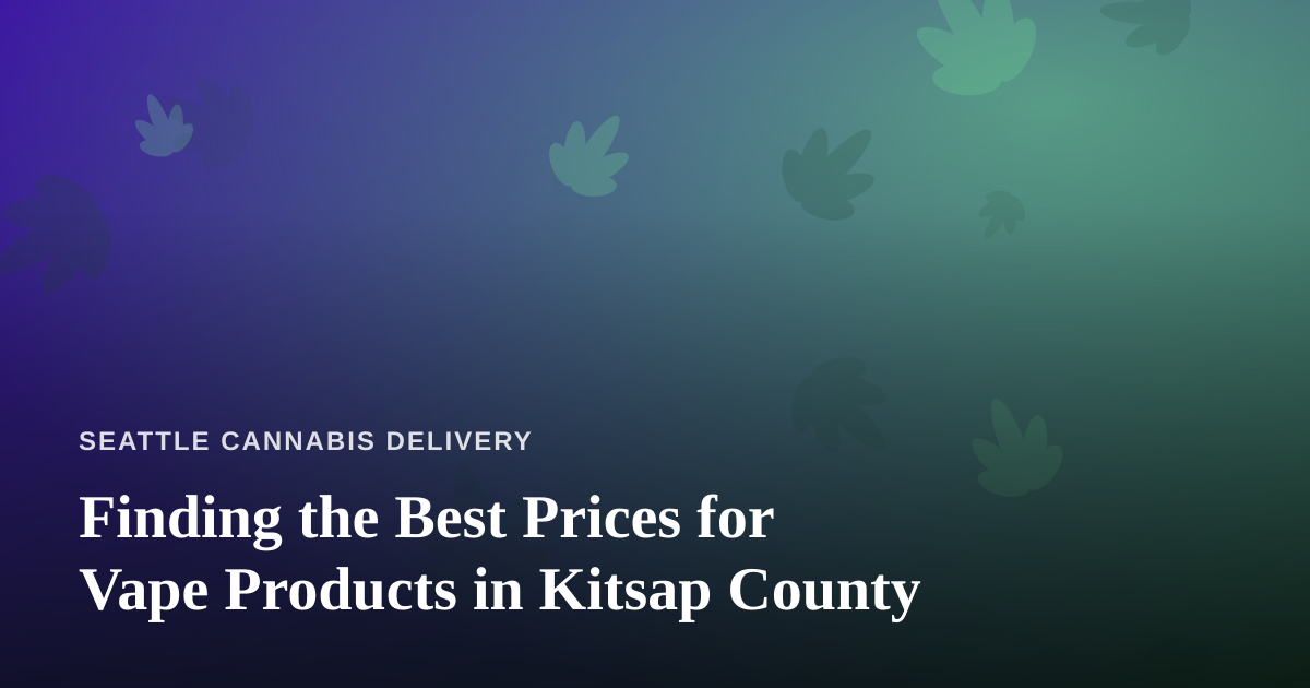 Finding the Best Prices for Vape Products in Kitsap County
