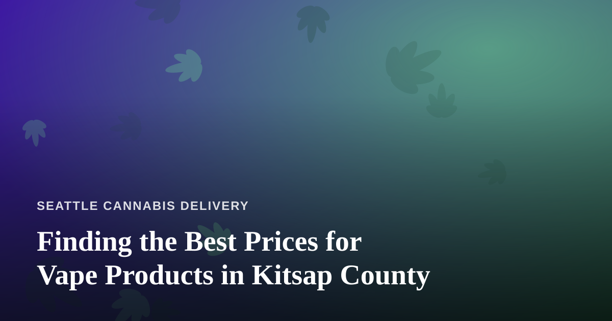 Finding the Best Prices for Vape Products in Kitsap County
